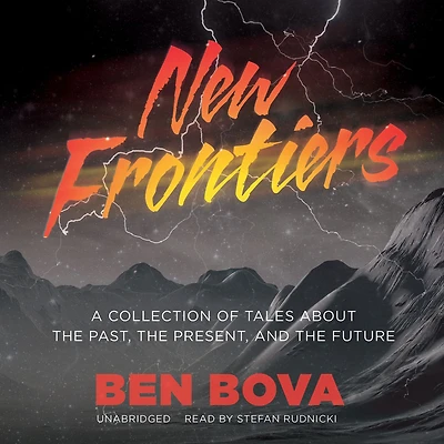 New Frontiers: A Collection of Tales About the Past, Present, and Future