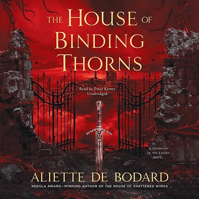 The House of Binding Thorns: A Dominion of the Fallen Novel