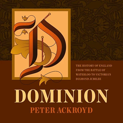 Dominion: the History of England from Battle Waterloo to Victoria's Diamond Jubilee