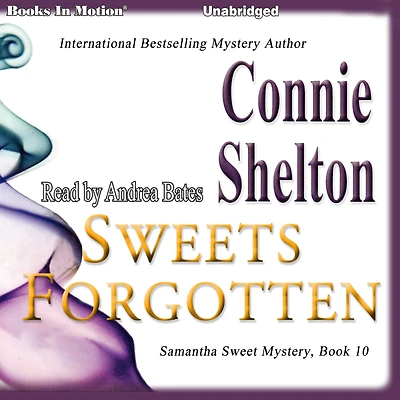 Sweets Forgotten (Samantha Sweet Mysteries, Book 10)