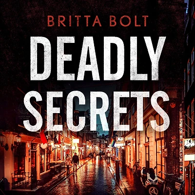 Deadly Secrets: The Posthumus Trilogy Book 3
