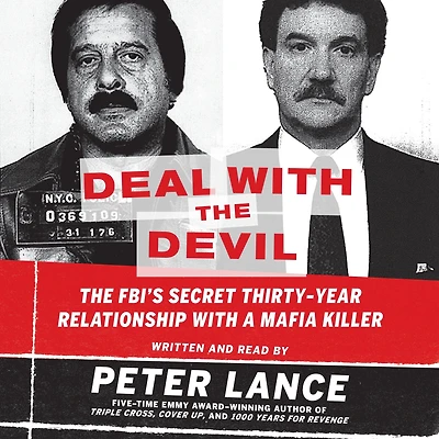 Deal with The Devil: FBI's Secret Thirty-Year Relationship a Mafia Killer