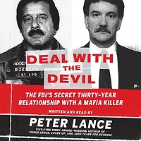 Deal with The Devil: FBI's Secret Thirty-Year Relationship a Mafia Killer