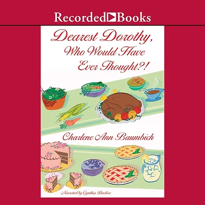 Dearest Dorothy, Who Would Have Ever Thought?!
