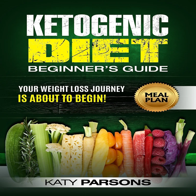 Ketogenic Diet Beginner's Guide: Your Weight Loss Journey is About to Begin! (Abridged)