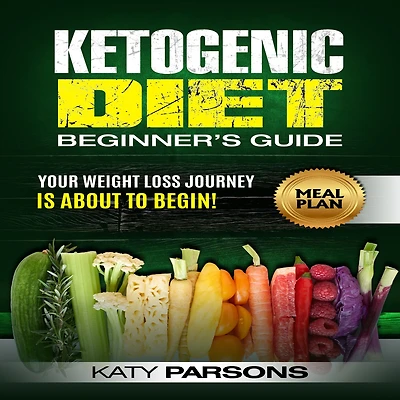 Ketogenic Diet Beginner's Guide: Your Weight Loss Journey is About to Begin! (Abridged)