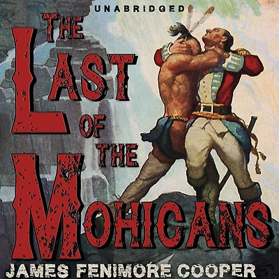 The Last of the Mohicans: Leatherstocking Tales, Book 2