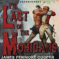 The Last of the Mohicans: Leatherstocking Tales, Book 2