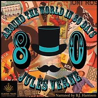 Around the World in 80 Days: Classic Tales Edition