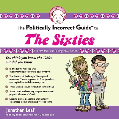 the Politically Incorrect Guide to Sixties