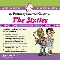 the Politically Incorrect Guide to Sixties