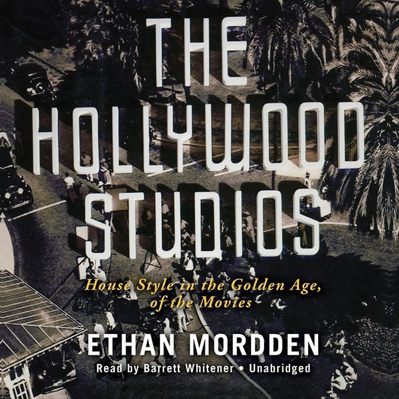 the Hollywood Studios: House Style Golden Age of Movies