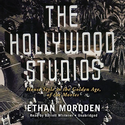the Hollywood Studios: House Style Golden Age of Movies