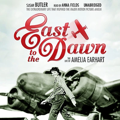 East to The Dawn: Life of Amelia Earhart