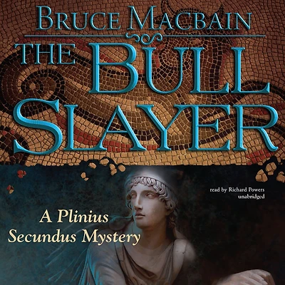 The Bull Slayer: A Plinius Secundus Mystery