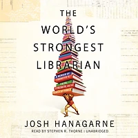 the World's Strongest Librarian: A Memoir of Tourette's, Faith, Strength, and Power Family