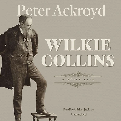 Wilkie Collins: A Brief Life