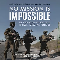No Mission Is Impossible: the Death-Defying Missions of Israeli Special Forces