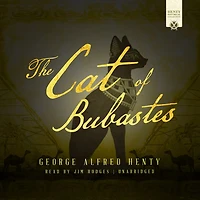 The Cat of Bubastes: A Tale Ancient Egypt