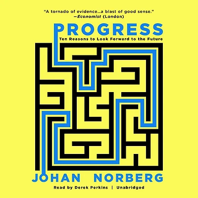 Progress: Ten Reasons to Look Forward the Future