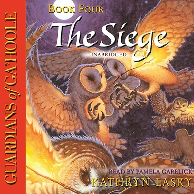 The Siege (Guardians of Ga'Hoole Series #4)