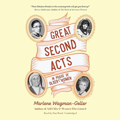 Great Second Acts: Praise of Older Women