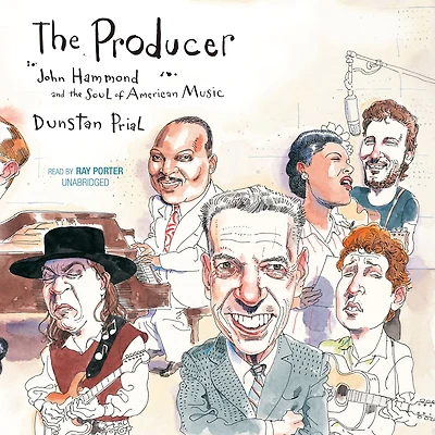 the Producer: John Hammond and Soul of American Music