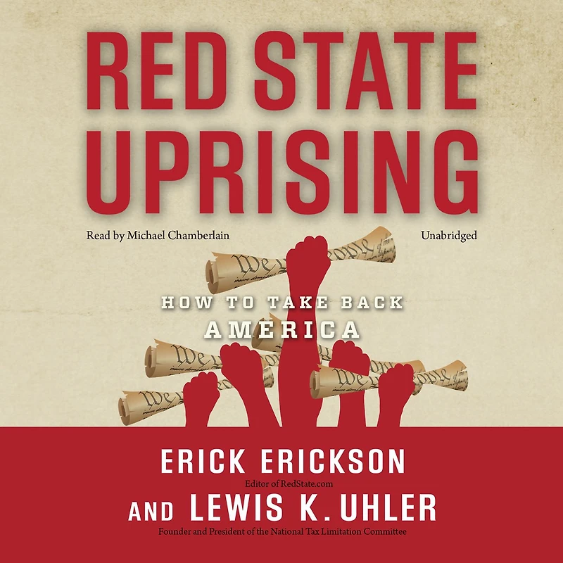 Red State Uprising: How to Take Back America
