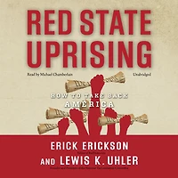 Red State Uprising: How to Take Back America