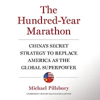 the Hundred-Year Marathon: China's Secret Strategy to Replace America as Global Superpower