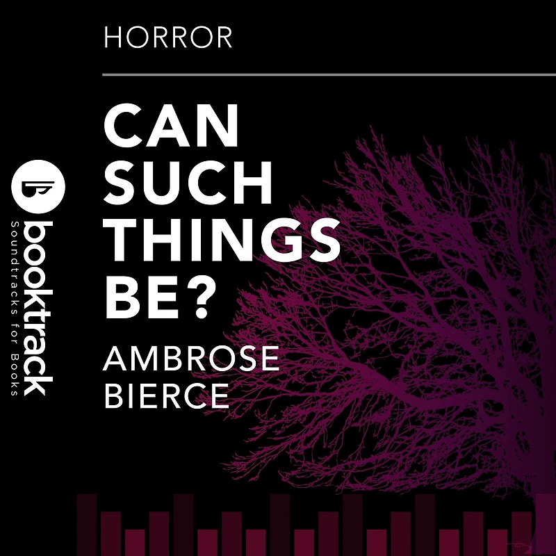 Can Such Things Be: Booktrack Edition