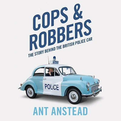 Cops and Robbers: the Story of British Police Car