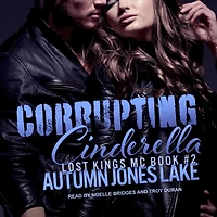 Corrupting Cinderella (Lost Kings MC Series #2)