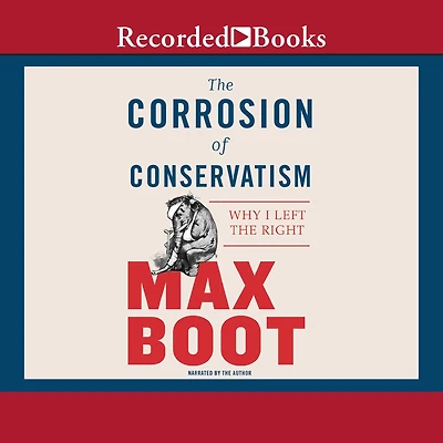 the Corrosion of Conservatism: Why I Left Right