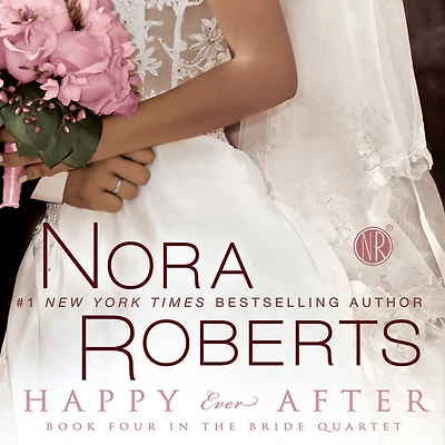 Happy Ever After (Nora Roberts' Bride Quartet Series #4)