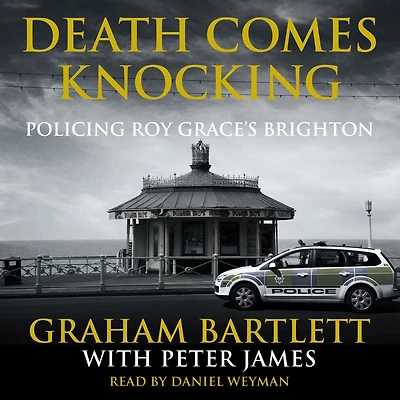 Death Comes Knocking: Policing Roy Grace's Brighton
