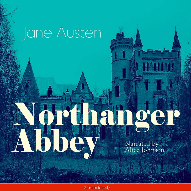 Northanger Abbey: Unabridged