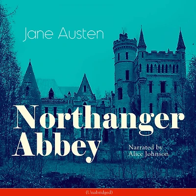 Northanger Abbey: Unabridged