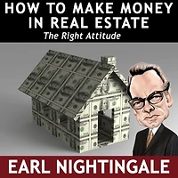 How to Make Money in Real Estate: The Right Attitude