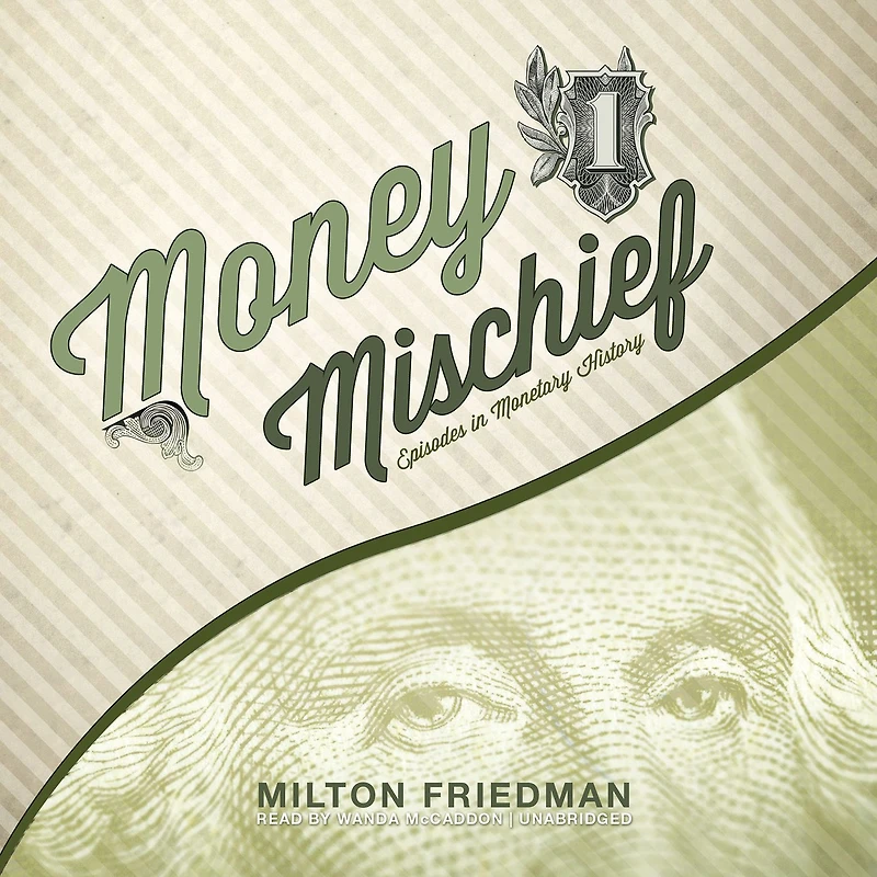 Money Mischief: Episodes Monetary History