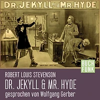 Der seltsame Fall des Dr. Jekyll und Mr. Hyde (Ungekürzt)
