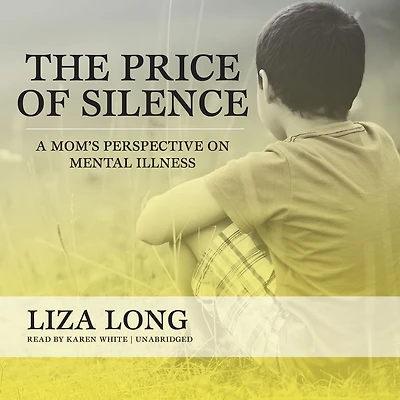 The Price of Silence: A Mom's Perspective on Mental Illness