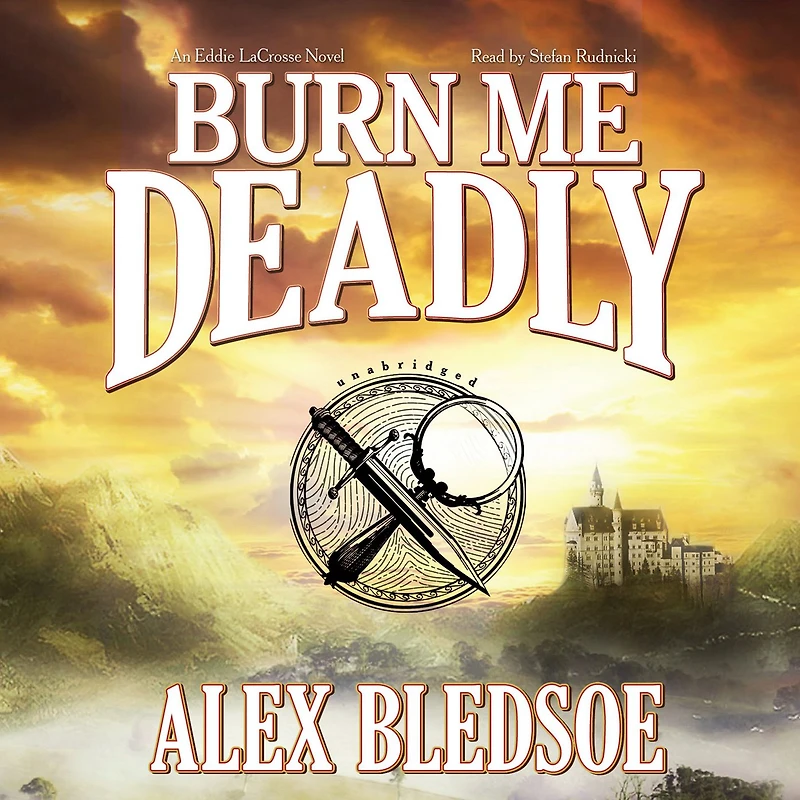 Burn Me Deadly: An Eddie LaCrosse Novel