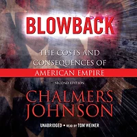 Blowback: The Costs and Consequences of American Empire