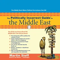 the Politically Incorrect Guide to Middle East