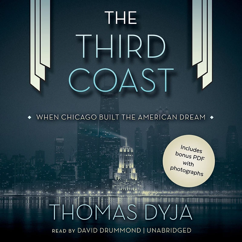 the Third Coast: When Chicago Built American Dream