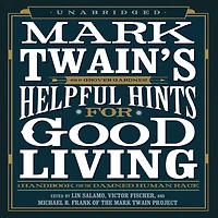 Mark Twain's Helpful Hints for Good Living: A Handbook the Damned Human Race