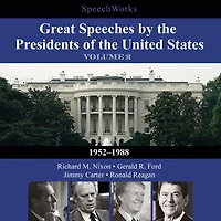 Great Speeches by the Presidents of the United States, Vol. 2: 1952-1988
