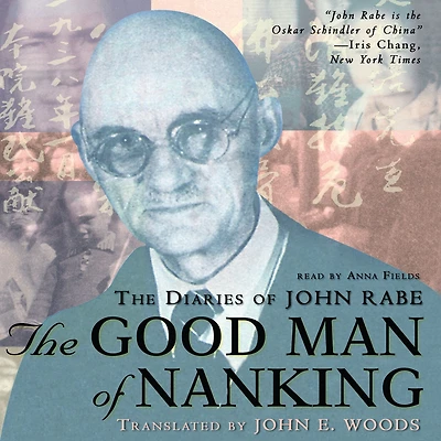 The Good Man of Nanking: Diaries John Rabe