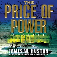 The Price of Power: A Novel